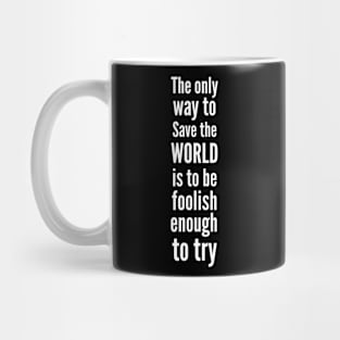 Save the world- Inspirational superhero Mug